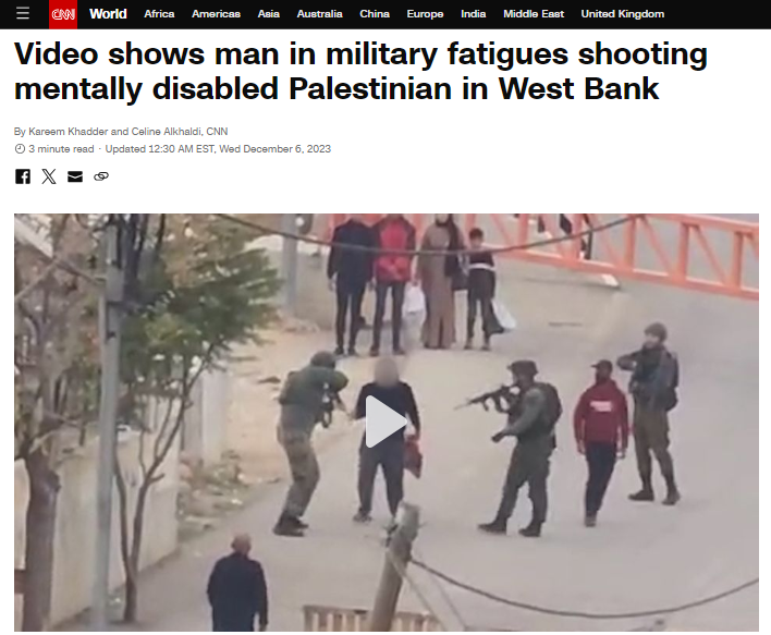 Analysis of CNN's Coverage of the West Bank - Video Shows a Man in Military Attire Shooting a Palestinian with a Mental Disability in the West Bank