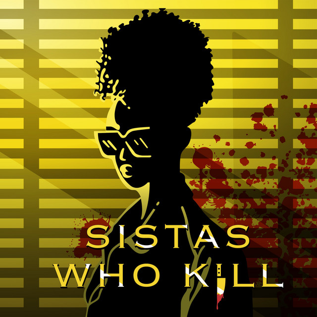 Sistas Who Kill Podcast